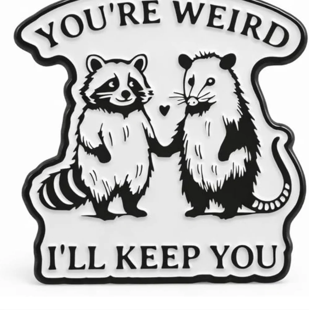 White 'You're Weird I'll Keep You' Small Pets Pin